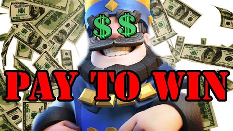 clash royale pay to win It's not pay to win, it's pay to play